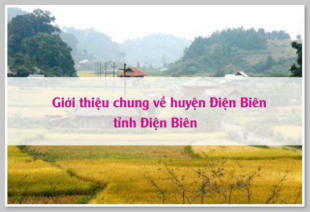 Giới thiệu chung về huyện Điện Biên tỉnh Điện Biên 